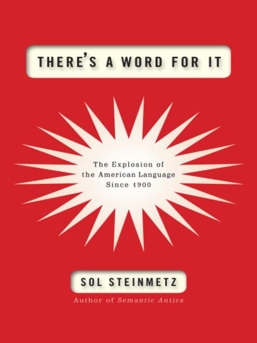 Title details for There's a Word for It by Sol Steinmetz - Available